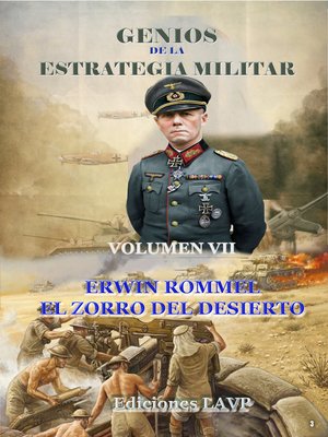 cover image of Genios de la Estrategia Militar Volumen VII Erwin Rommel El Zorro del Desierto